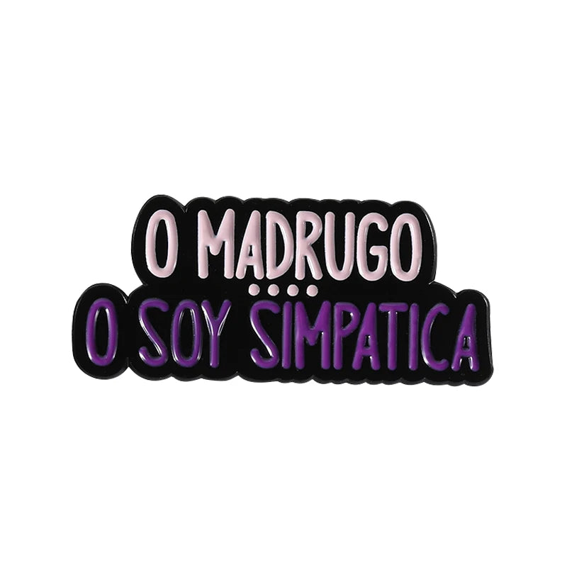 Funny Spanish Quote Enamel Pins Te Calmas O Te Calmas Despues No Digas Que No Te Avise Metal Brooches Lapel Badge Jewelry Gifts - Live Store 4U